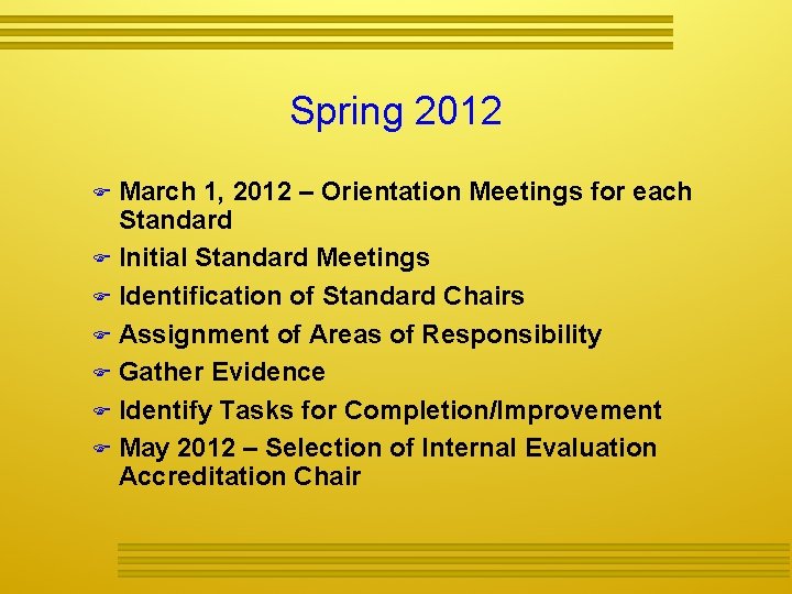 Spring 2012 March 1, 2012 – Orientation Meetings for each Standard Initial Standard Meetings