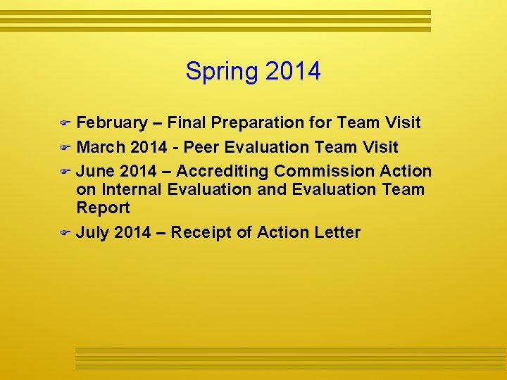 Spring 2014 February – Final Preparation for Team Visit March 2014 - Peer Evaluation