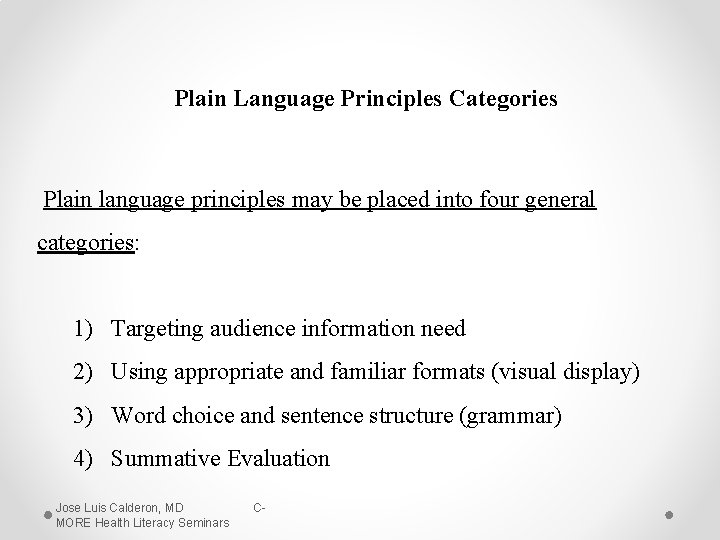 Plain Language Principles Categories Plain language principles may be placed into four general categories: