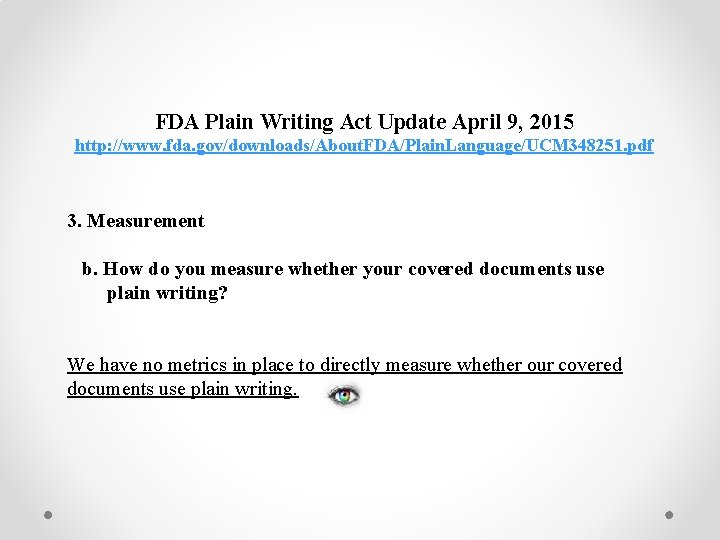 FDA Plain Writing Act Update April 9, 2015 http: //www. fda. gov/downloads/About. FDA/Plain. Language/UCM