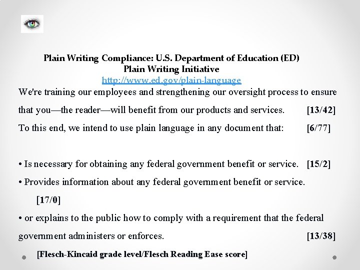 Plain Writing Compliance: U. S. Department of Education (ED) Plain Writing Initiative http: //www.