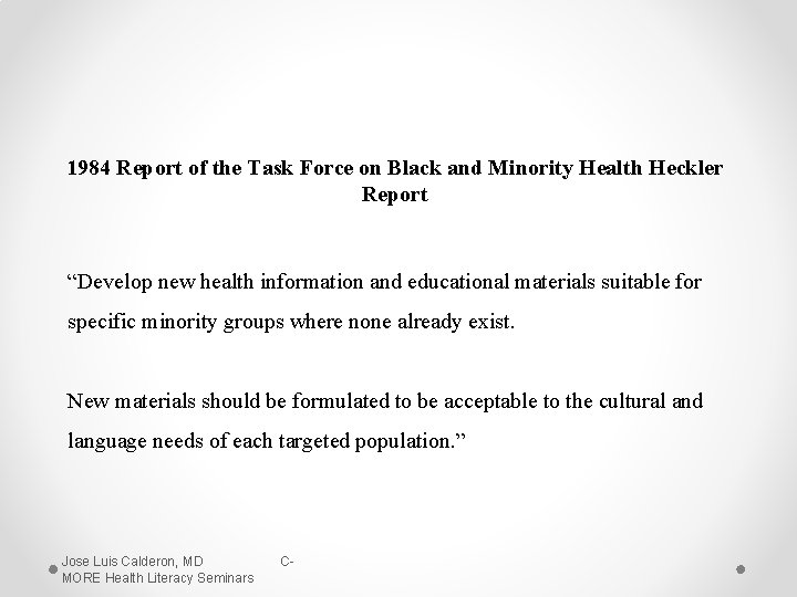 1984 Report of the Task Force on Black and Minority Health Heckler Report “Develop