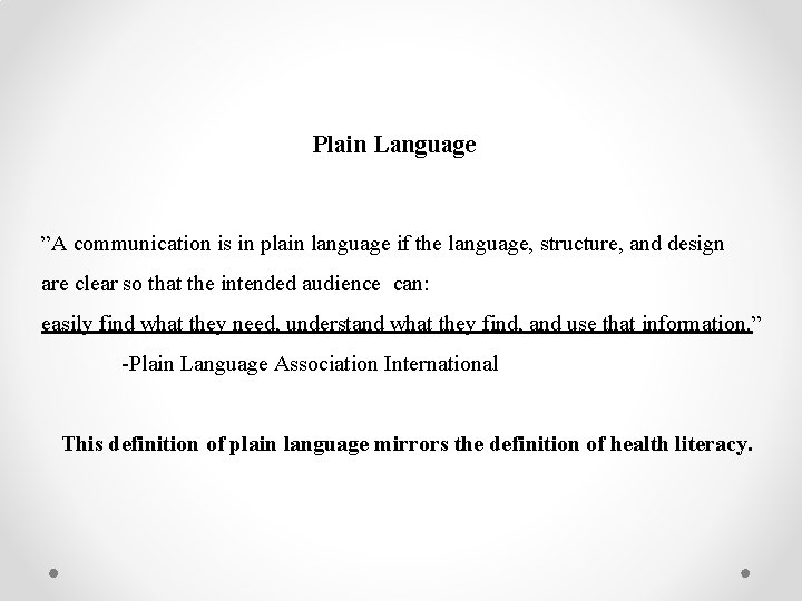 Plain Language ”A communication is in plain language if the language, structure, and design