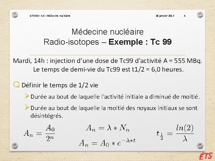 GTS 503 - C 4 : Médecine nucléaire 28 janvier 2013 4 Médecine nucléaire