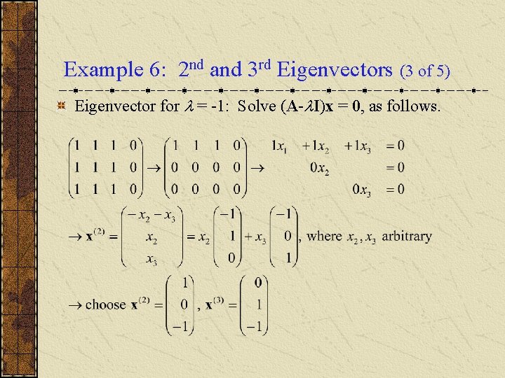 Example 6: 2 nd and 3 rd Eigenvectors (3 of 5) Eigenvector for =