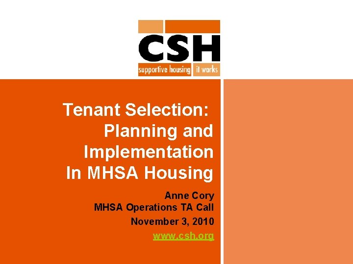 Tenant Selection: Planning and Implementation In MHSA Housing Anne Cory MHSA Operations TA Call