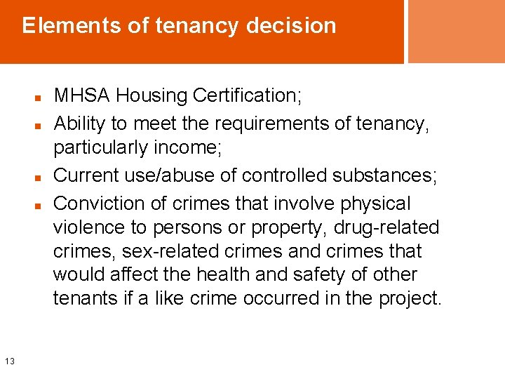 Elements of tenancy decision n n 13 MHSA Housing Certification; Ability to meet the