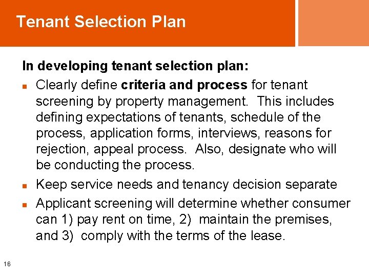 Tenant Selection Plan In developing tenant selection plan: n Clearly define criteria and process