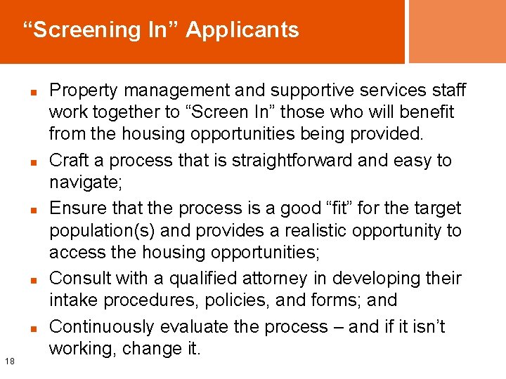 “Screening In” Applicants n n n 18 Property management and supportive services staff work