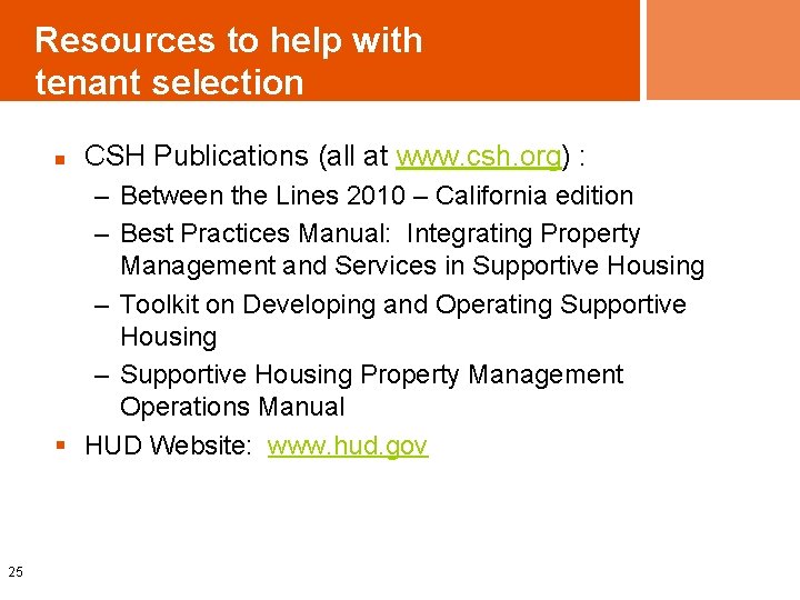 Resources to help with tenant selection n CSH Publications (all at www. csh. org)