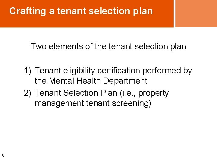 Crafting a tenant selection plan Two elements of the tenant selection plan 1) Tenant