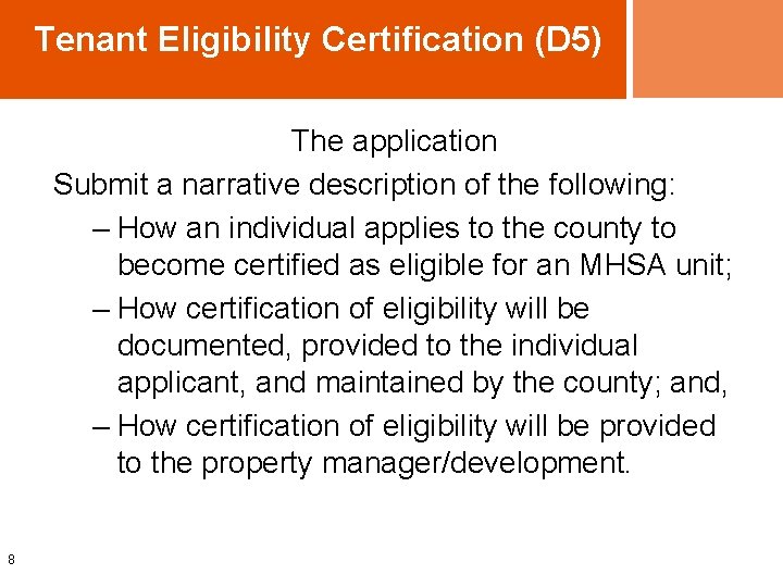 Tenant Eligibility Certification (D 5) The application Submit a narrative description of the following: