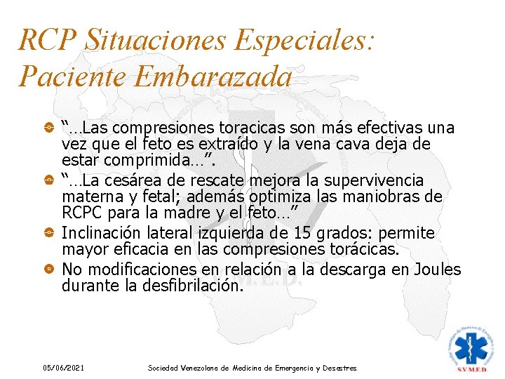 RCP Situaciones Especiales: Paciente Embarazada “…Las compresiones toracicas son más efectivas una vez que