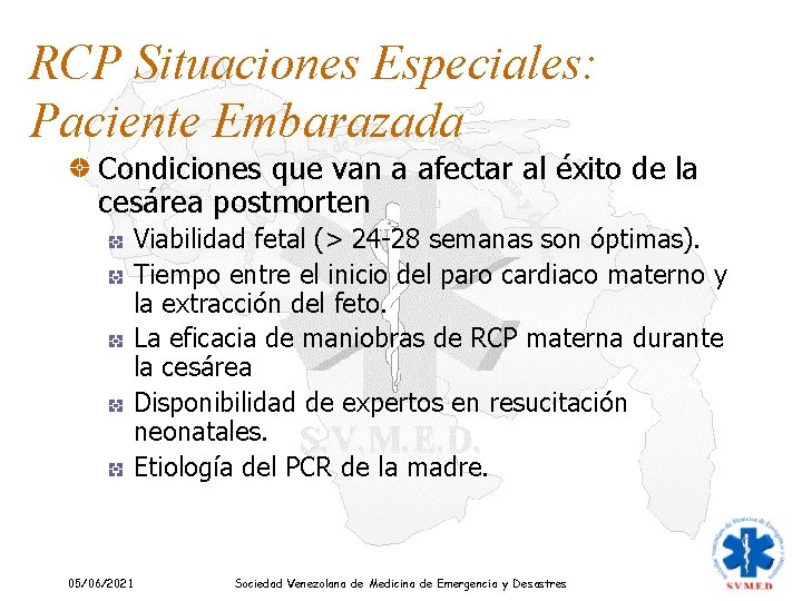 RCP Situaciones Especiales: Paciente Embarazada Condiciones que van a afectar al éxito de la