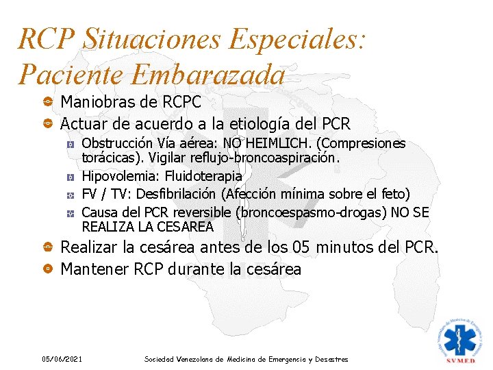 RCP Situaciones Especiales: Paciente Embarazada Maniobras de RCPC Actuar de acuerdo a la etiología RCP Situaciones Especiales: Paciente Embarazada Maniobras de RCPC Actuar de acuerdo a la etiología