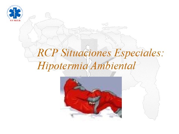 RCP Situaciones Especiales: Hipotermia Ambiental 