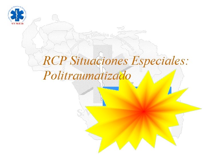 RCP Situaciones Especiales: Politraumatizado 