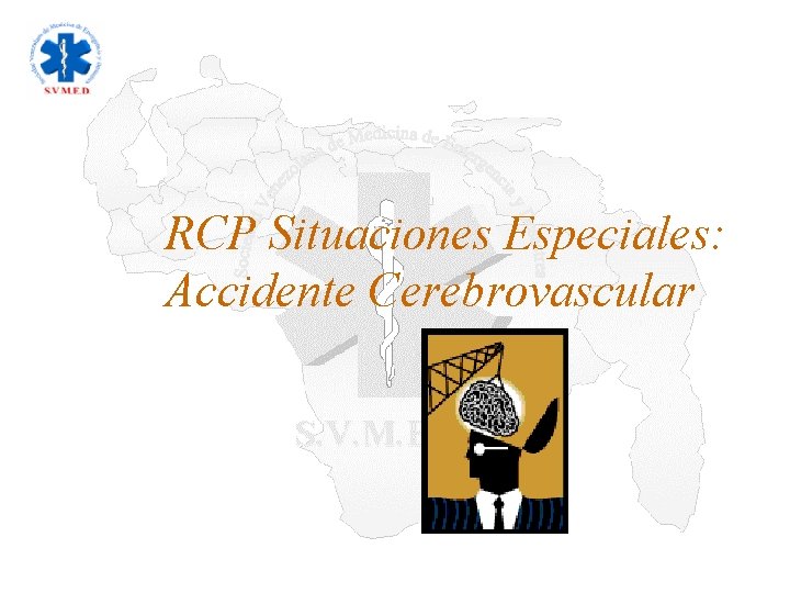 RCP Situaciones Especiales: Accidente Cerebrovascular 