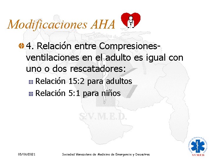 Modificaciones AHA 4. Relación entre Compresionesventilaciones en el adulto es igual con uno o