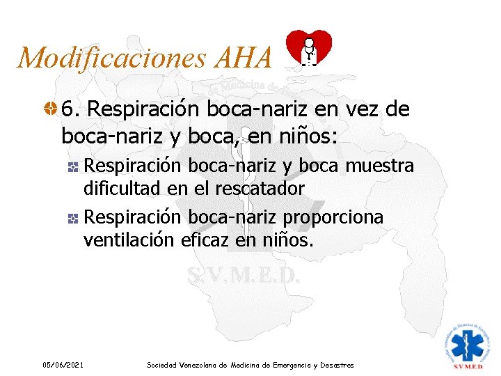 Modificaciones AHA 6. Respiración boca-nariz en vez de boca-nariz y boca, en niños: Respiración Modificaciones AHA 6. Respiración boca-nariz en vez de boca-nariz y boca, en niños: Respiración
