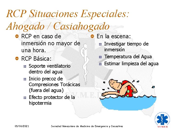 RCP Situaciones Especiales: Ahogado / Casiahogado RCP en caso de inmersión no mayor de RCP Situaciones Especiales: Ahogado / Casiahogado RCP en caso de inmersión no mayor de