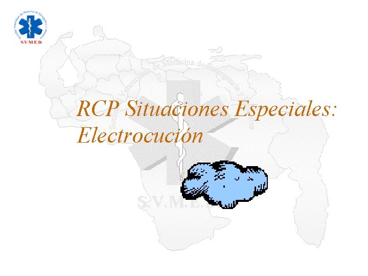 RCP Situaciones Especiales: Electrocución RCP Situaciones Especiales: Electrocución