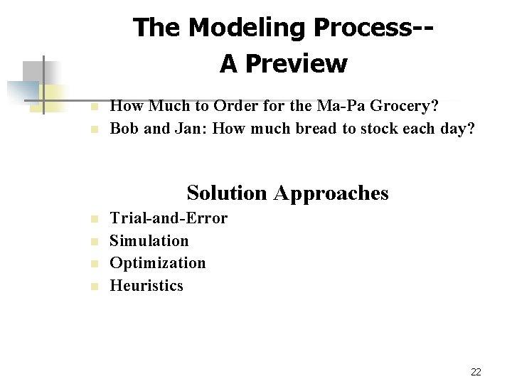 The Modeling Process-A Preview n n How Much to Order for the Ma-Pa Grocery?