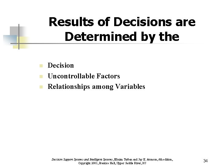 Results of Decisions are Determined by the n n n Decision Uncontrollable Factors Relationships
