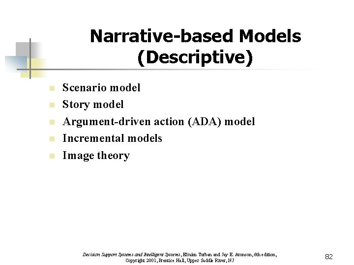 Narrative-based Models (Descriptive) n n n Scenario model Story model Argument-driven action (ADA) model