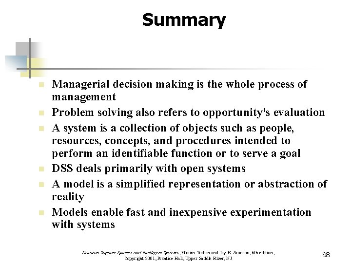 Summary n n n Managerial decision making is the whole process of management Problem