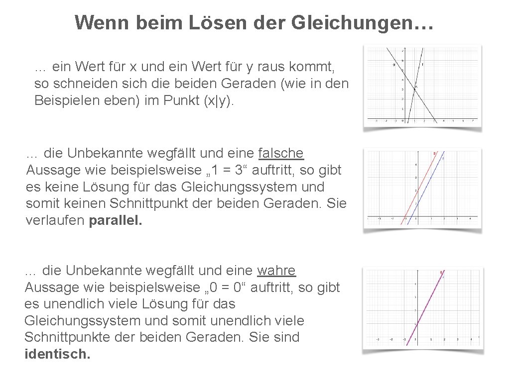 Wenn beim Lösen der Gleichungen… … ein Wert für x und ein Wert für