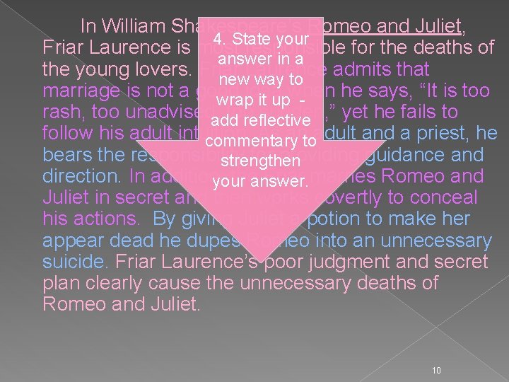 In William Shakespeare’s Romeo and Juliet, 4. State your Friar Laurence is most responsible