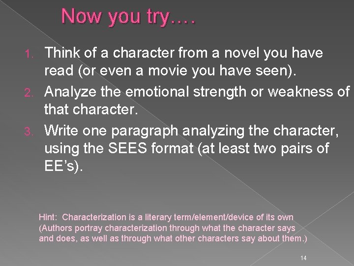 Now you try…. Think of a character from a novel you have read (or