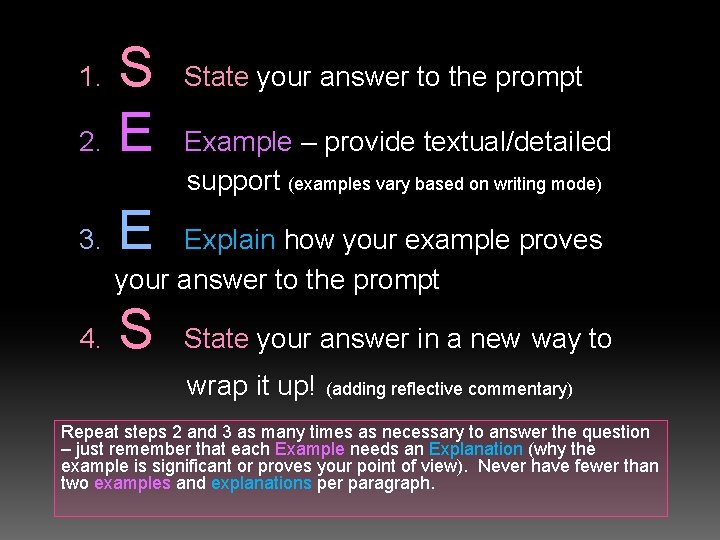 S 2. E 1. 3. 4. State your answer to the prompt Example –