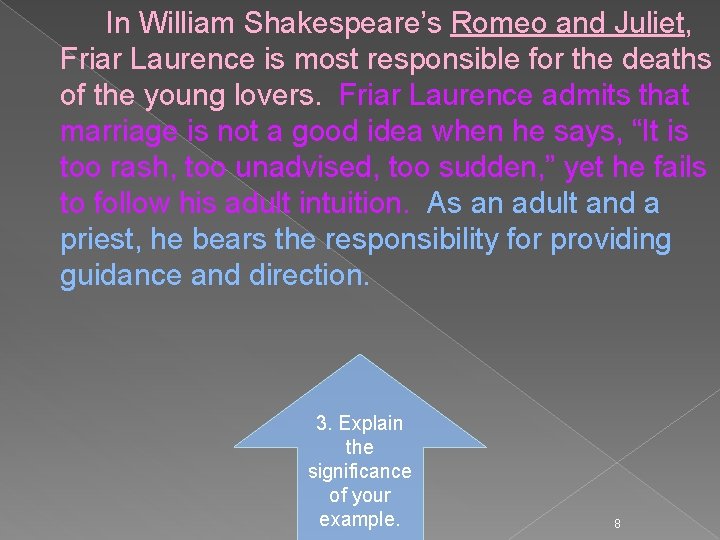 In William Shakespeare’s Romeo and Juliet, Friar Laurence is most responsible for the deaths