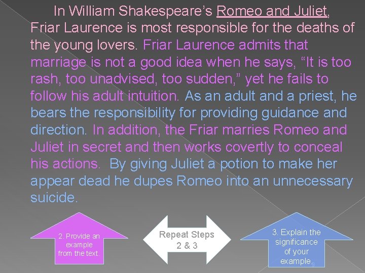 In William Shakespeare’s Romeo and Juliet, Friar Laurence is most responsible for the deaths