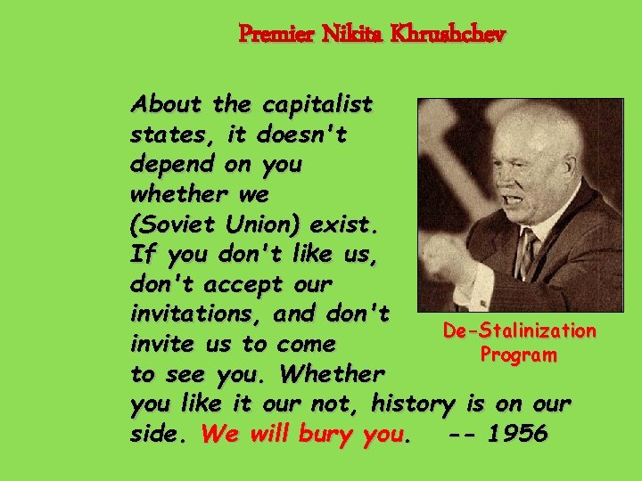 Premier Nikita Khrushchev About the capitalist states, it doesn't depend on you whether we