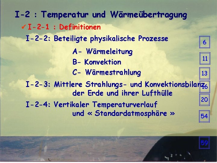I-2 : Temperatur und Wärmeübertragung I-2 -1 : Definitionen I-2 -2: Beteiligte physikalische Prozesse