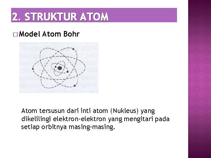 2. STRUKTUR ATOM � Model Atom Bohr Atom tersusun dari inti atom (Nukleus) yang