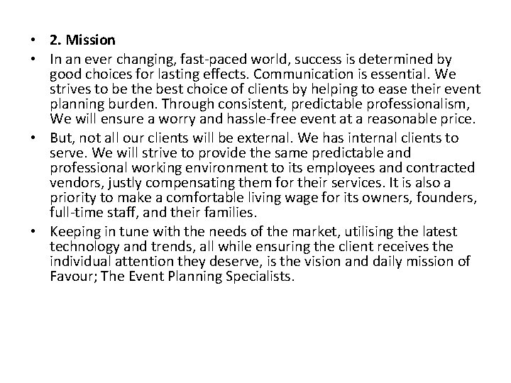 • 2. Mission • In an ever changing, fast-paced world, success is determined • 2. Mission • In an ever changing, fast-paced world, success is determined