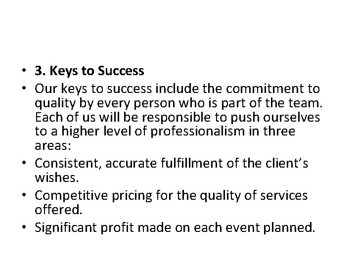  • 3. Keys to Success • Our keys to success include the commitment