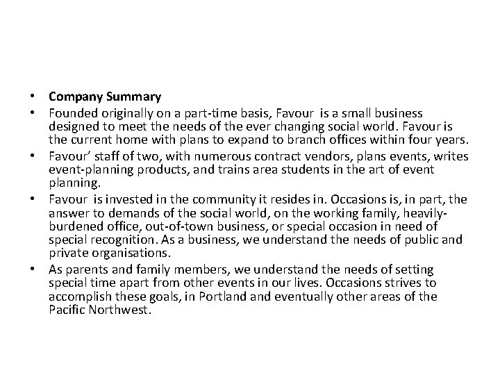  • Company Summary • Founded originally on a part-time basis, Favour is a