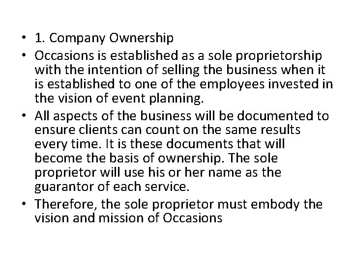  • 1. Company Ownership • Occasions is established as a sole proprietorship with