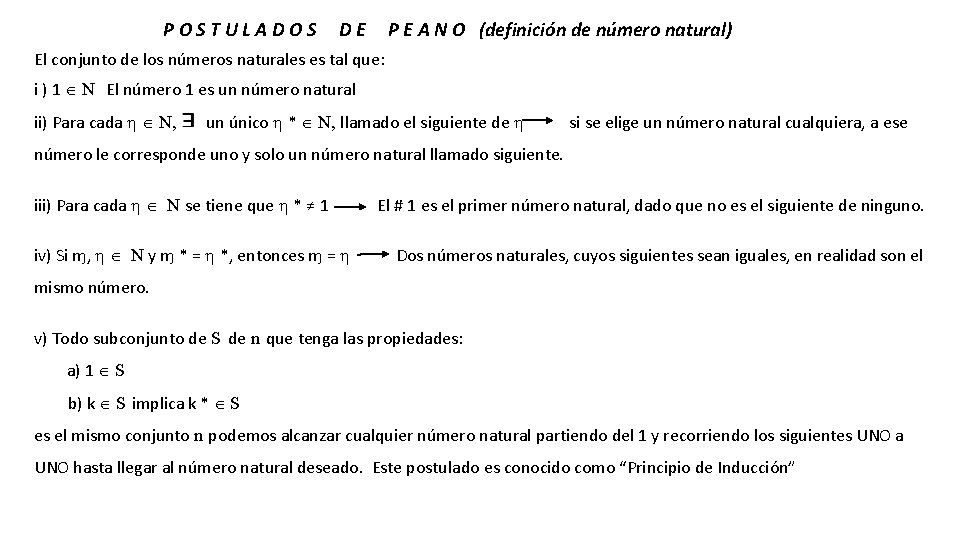 POSTULADOS DE P E A N O (definición de número natural) El conjunto de