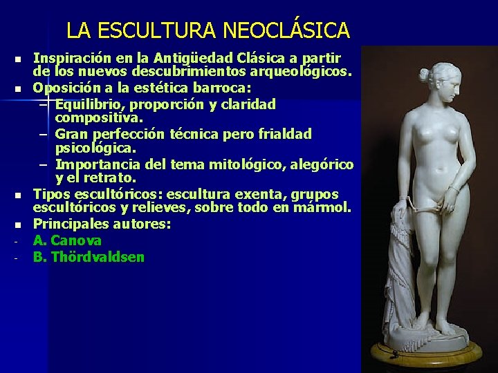 LA ESCULTURA NEOCLÁSICA n n - Inspiración en la Antigüedad Clásica a partir de