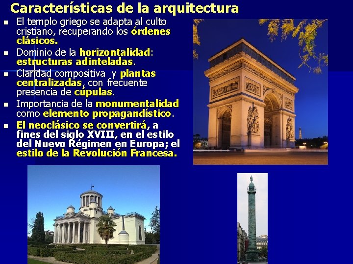 Características de la arquitectura n n n El templo griego se adapta al culto