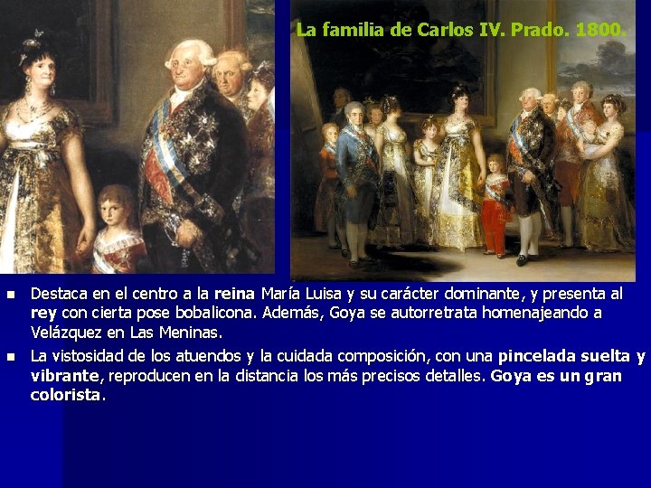 La familia de Carlos IV. Prado. 1800. n n Destaca en el centro a