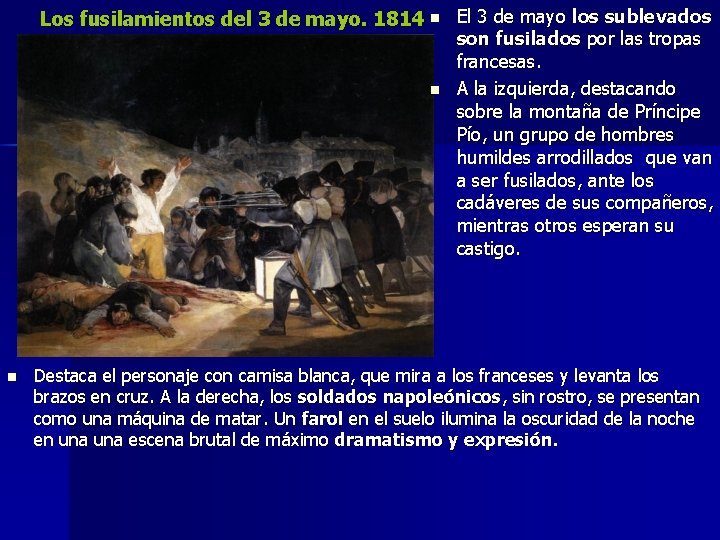 Los fusilamientos del 3 de mayo. 1814 n El 3 de mayo los sublevados