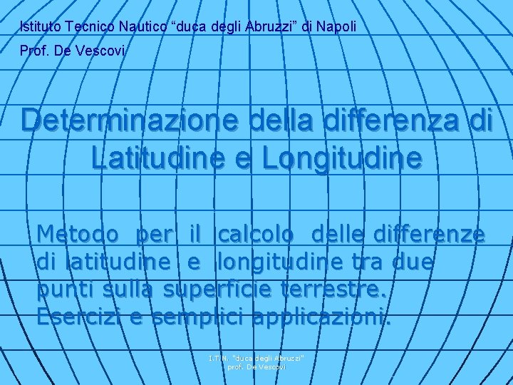 Istituto Tecnico Nautico “duca degli Abruzzi” di Napoli Prof. De Vescovi Determinazione della differenza
