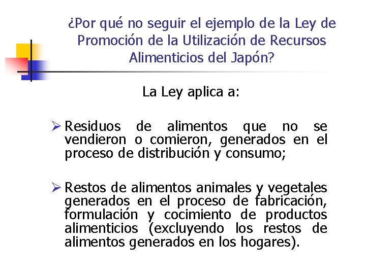 ¿Por qué no seguir el ejemplo de la Ley de Promoción de la Utilización